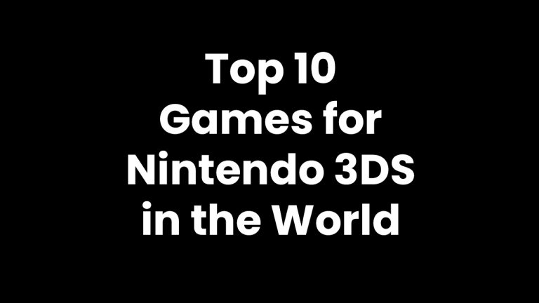 The Ultimate Top 10 Games for Nintendo 3DS: Unveiling a World of Gaming Delights