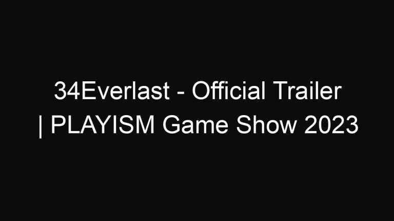 34Everlast – Official Trailer | PLAYISM Game Show 2023