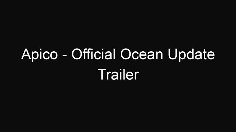Apico – Official Ocean Update Trailer