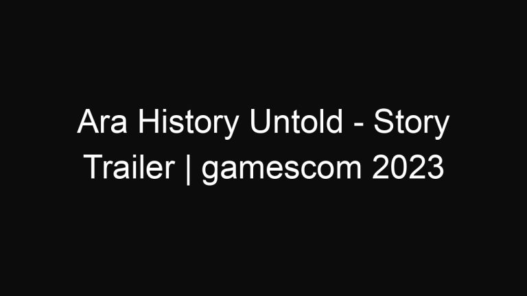 Ara History Untold – Story Trailer | gamescom 2023
