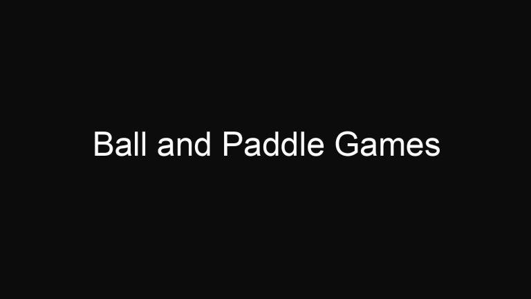 Ball and Paddle Games