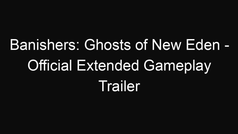 Banishers: Ghosts of New Eden – Official Extended Gameplay Trailer