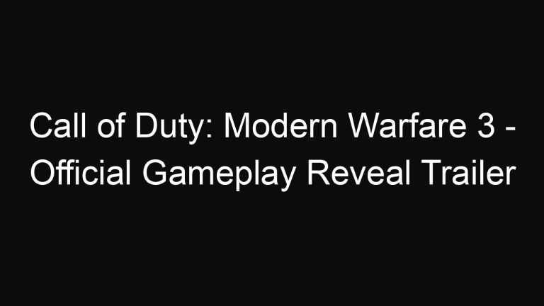 Call of Duty: Modern Warfare 3 – Official Gameplay Reveal Trailer