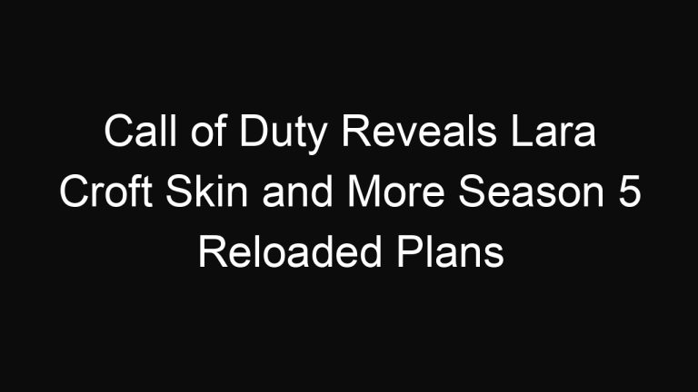 Call of Duty Reveals Lara Croft Skin and More Season 5 Reloaded Plans