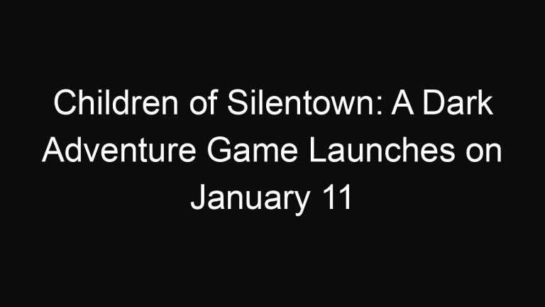 Children of Silentown: A Dark Adventure Game Launches on January 11