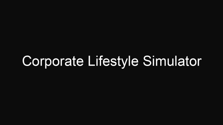 Corporate Lifestyle Simulator