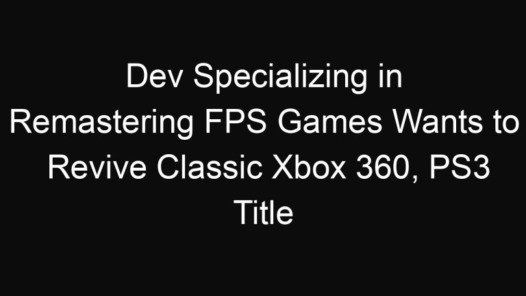 Dev Specializing in Remastering FPS Games Wants to Revive Classic Xbox 360, PS3 Title