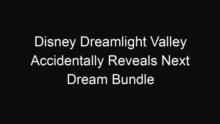 Disney Dreamlight Valley Accidentally Reveals Next Dream Bundle