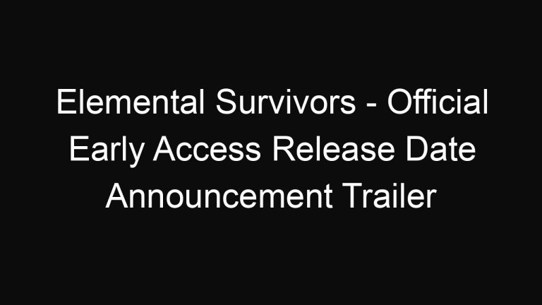Elemental Survivors – Official Early Access Release Date Announcement Trailer