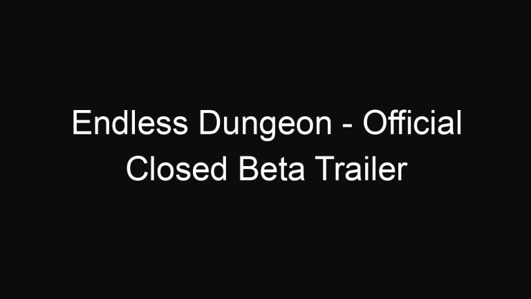 Endless Dungeon – Official Closed Beta Trailer