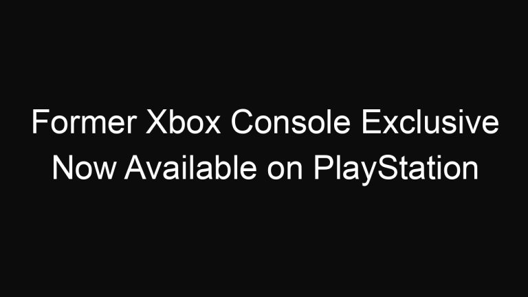 Former Xbox Console Exclusive Now Available on PlayStation