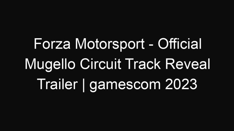Forza Motorsport – Official Mugello Circuit Track Reveal Trailer | gamescom 2023