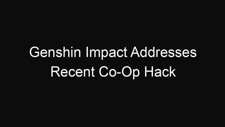 Genshin Impact Addresses Recent Co-Op Hack