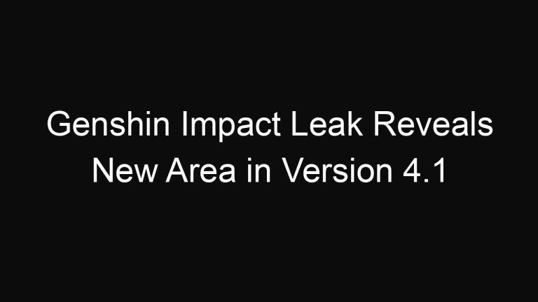 Genshin Impact Leak Reveals New Area in Version 4.1