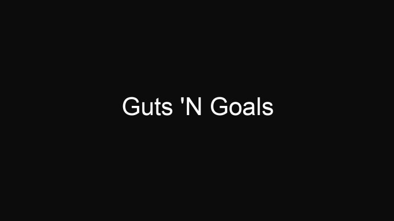 Guts ‘N Goals