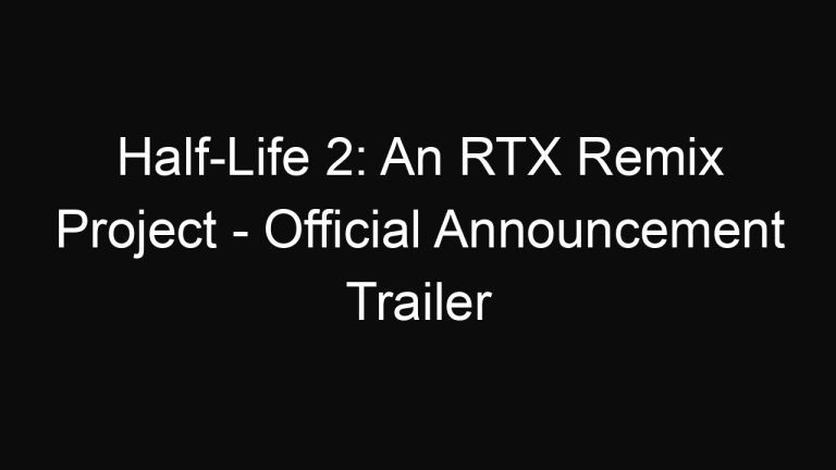 Half-Life 2: An RTX Remix Project – Official Announcement Trailer