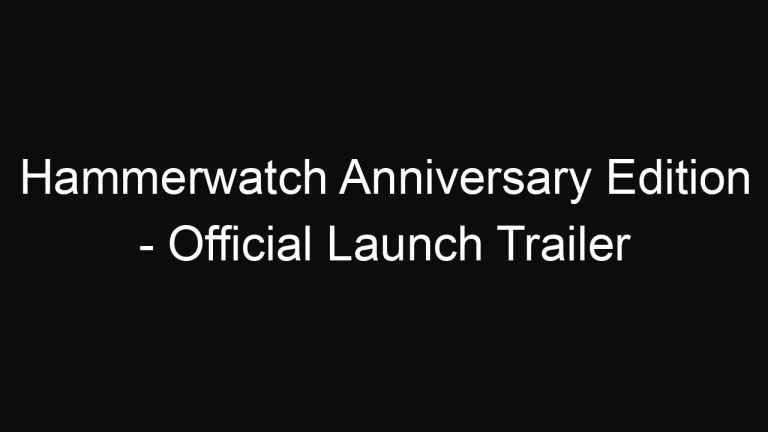 Hammerwatch Anniversary Edition – Official Launch Trailer