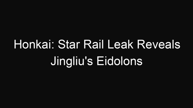 Honkai: Star Rail Leak Reveals Jingliu’s Eidolons