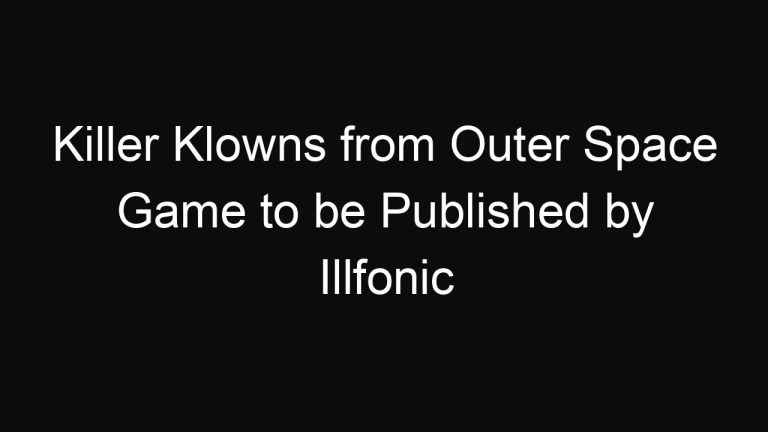 Killer Klowns from Outer Space Game to be Published by Illfonic
