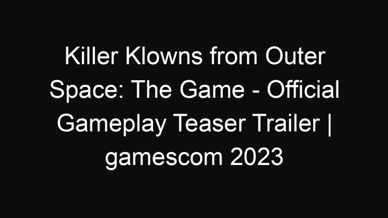 Killer Klowns from Outer Space: The Game – Official Gameplay Teaser Trailer | gamescom 2023