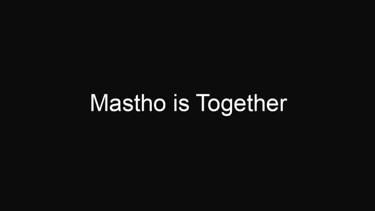 Mastho is Together