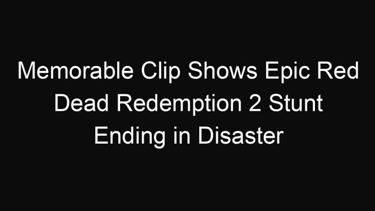 Memorable Clip Shows Epic Red Dead Redemption 2 Stunt Ending in Disaster