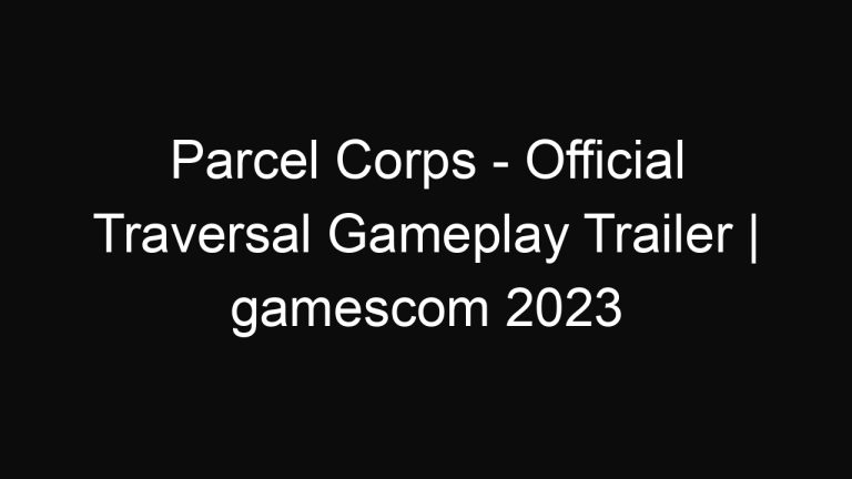 Parcel Corps – Official Traversal Gameplay Trailer | gamescom 2023