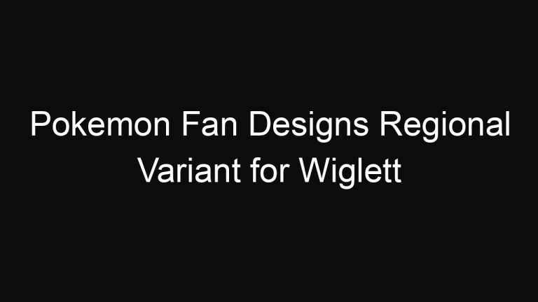 Pokemon Fan Designs Regional Variant for Wiglett