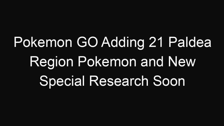 Pokemon GO Adding 21 Paldea Region Pokemon and New Special Research Soon