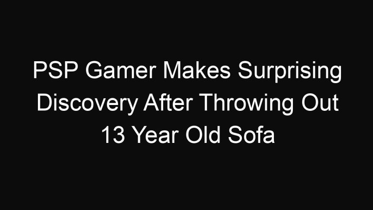 PSP Gamer Makes Surprising Discovery After Throwing Out 13 Year Old Sofa