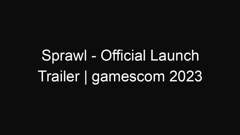 Sprawl – Official Launch Trailer | gamescom 2023