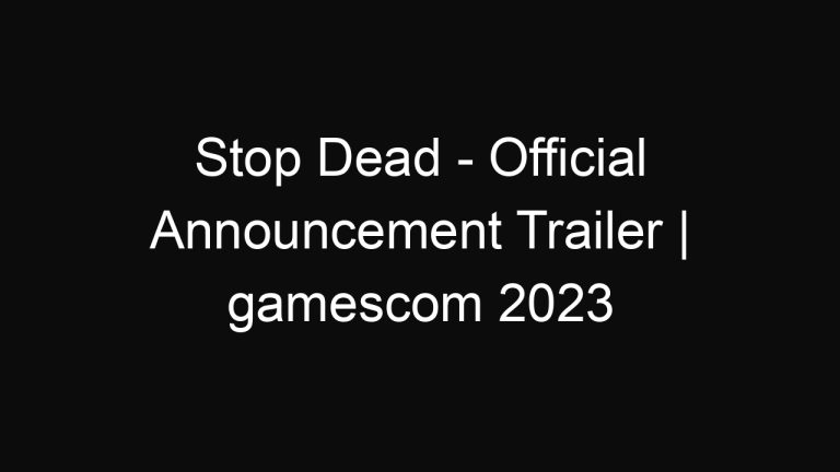 Stop Dead – Official Announcement Trailer | gamescom 2023