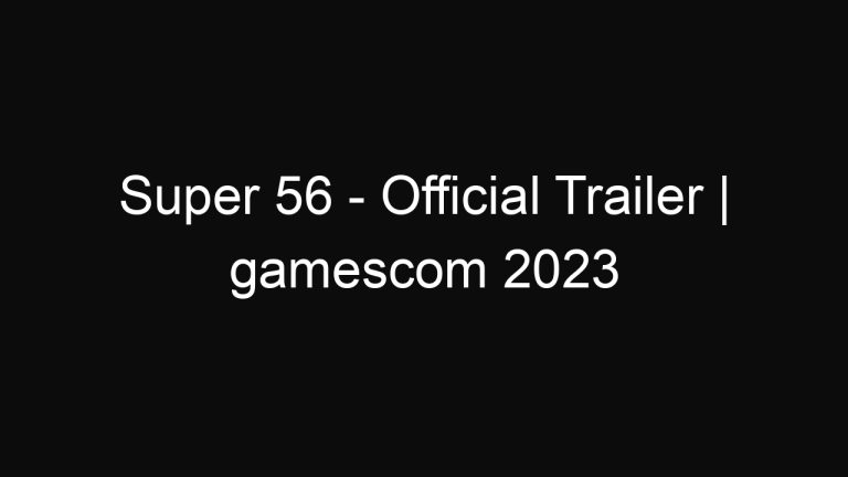 Super 56 – Official Trailer | gamescom 2023