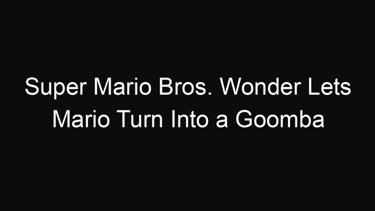 Super Mario Bros. Wonder Lets Mario Turn Into a Goomba