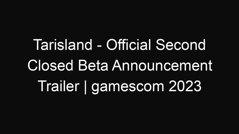 Tarisland – Official Second Closed Beta Announcement Trailer | gamescom 2023