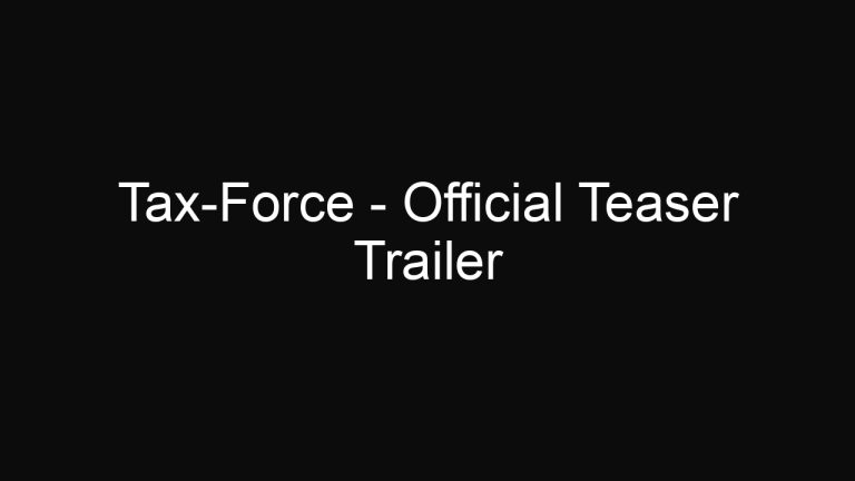 Tax-Force – Official Teaser Trailer
