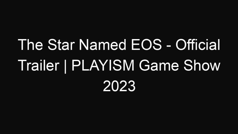 The Star Named EOS – Official Trailer | PLAYISM Game Show 2023