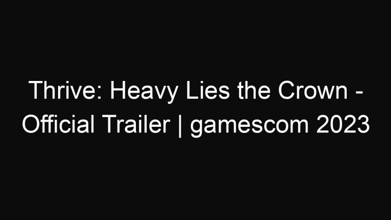Thrive: Heavy Lies the Crown – Official Trailer | gamescom 2023