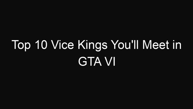 Top 10 Vice Kings You’ll Meet in GTA VI