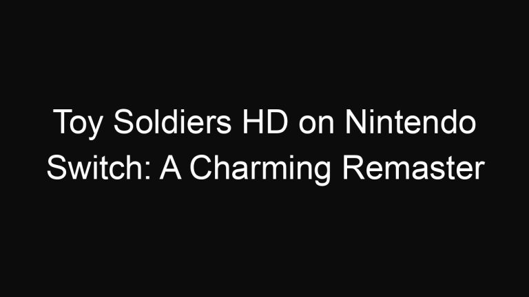 Toy Soldiers HD on Nintendo Switch: A Charming Remaster