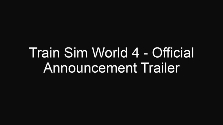 Train Sim World 4 – Official Announcement Trailer