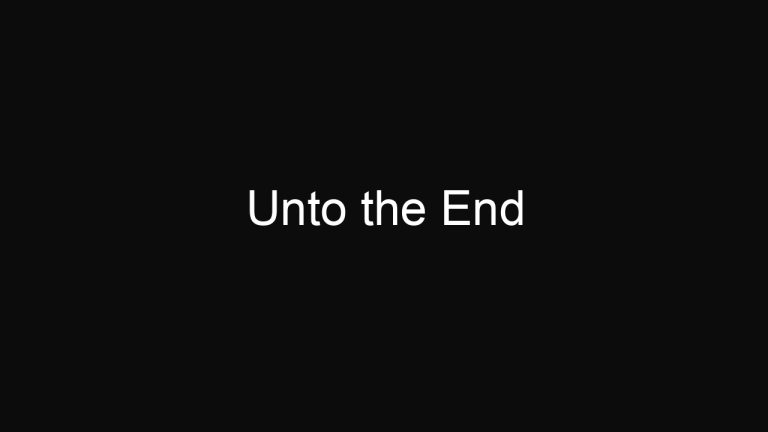 Unto the End