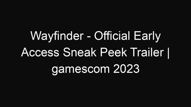 Wayfinder – Official Early Access Sneak Peek Trailer | gamescom 2023